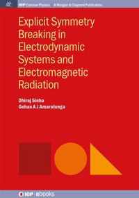 Explicit Symmetry Breaking in Electrodynamic Systems and Electromagnetic Radiation