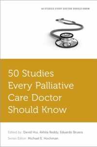 50 Studies Every Palliative Care Doctor Should Know