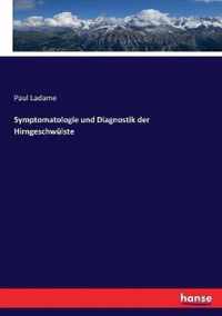 Symptomatologie und Diagnostik der Hirngeschwulste