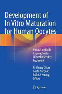 Development of In Vitro Maturation for Human Oocytes