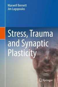 Stress, Trauma and Synaptic Plasticity