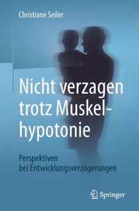 Nicht Verzagen Trotz Muskelhypotonie: Perspektiven Bei Entwicklungsverzögerungen