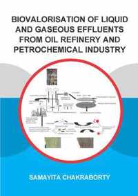 Biovalorisation of Liquid and Gaseous Effluents of Oil Refinery and Petrochemical Industry