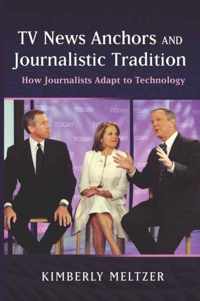 TV News Anchors and Journalistic Tradition