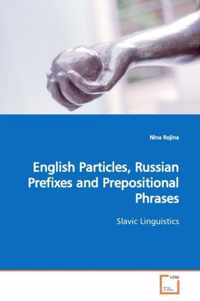 English Particles, Russian Prefixes and Prepositional Phrases