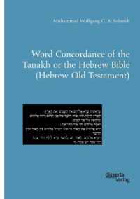 Word Concordance of the Tanakh or the Hebrew Bible (Hebrew Old Testament)