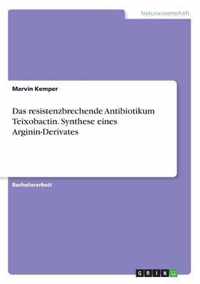 Das resistenzbrechende Antibiotikum Teixobactin. Synthese eines Arginin-Derivates