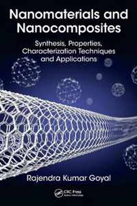 Nanomaterials and Nanocomposites: Synthesis, Properties, Characterization Techniques, and Applications