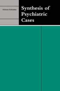 Synthesis of Psychiatric Cases