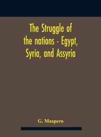 The Struggle Of The Nations - Egypt, Syria, And Assyria