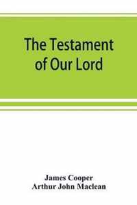 The testament of Our Lord, translated into English from the Syriac with introduction and notes