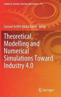 Theoretical Modelling and Numerical Simulations Toward Industry 4 0