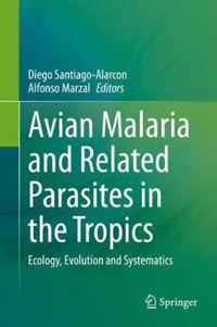 Avian Malaria and Related Parasites in the Tropics