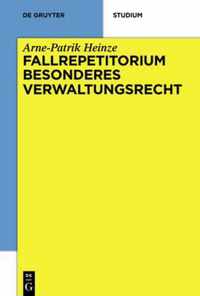 Systematisches Fallrepetitorium Besonderes Verwaltungsrecht