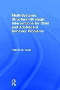 Multi-Systemic Structural-Strategic Interventions for Child and Adolescent Behavior Problems