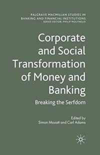 Corporate and Social Transformation of Money and Banking