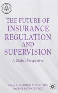 The Future of Insurance Regulation and Supervision