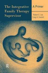 The Integrative Family Therapy Supervisor