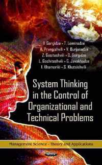 System Thinking in the Control of Organizational & Technical Problems