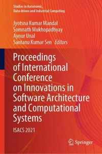 Proceedings of International Conference on Innovations in Software Architecture and Computational Systems