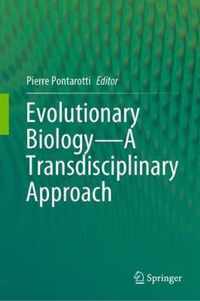 Evolutionary Biology-A Transdisciplinary Approach