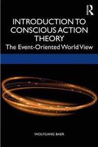 Conscious Action Theory