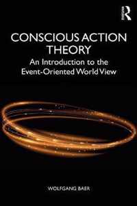 Conscious Action Theory