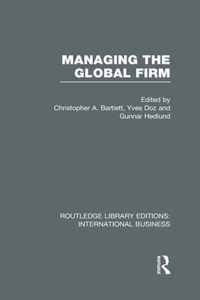 Managing the Global Firm (Rle International Business)