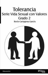 Tolerancia. Serie Vida Sexual con Valores. Grado 2