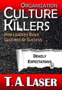 Organization Culture Killers, Deadly Expectations 1