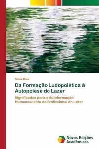 Da Formacao Ludopoietica a Autopoiese do Lazer