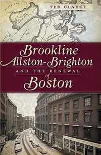 Brookline, Allston-Brighton and the Renewal of Boston