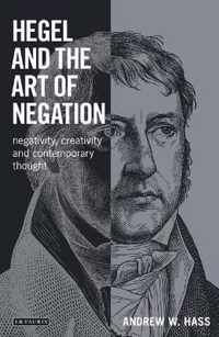 Hegel And The Art Of Negation