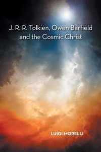 J. R. R. Tolkien, Owen Barfield and the Cosmic Christ