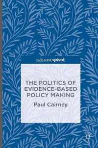 The Politics of Evidence-Based Policy Making