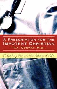 A Prescription for the Impotent Christian