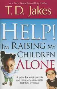 Help! I'm Raising My Children Alone