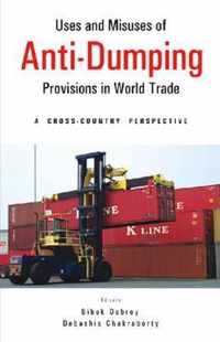 Uses and Misuses of Anti-dumping Provisions in World Trade