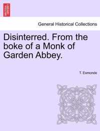 Disinterred. from the Boke of a Monk of Garden Abbey.