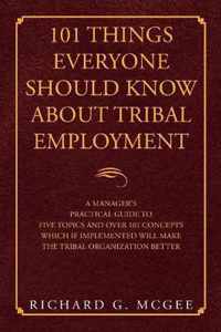 101 Things Everyone Should Know About Tribal Employment