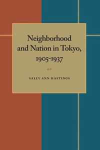 Neighborhood and Nation in Tokyo, 1905-1937