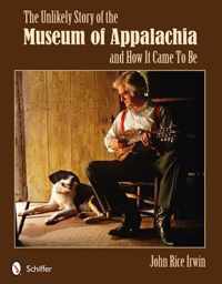 Unlikely Story Of The Museum Of Appalachia And How It Came T