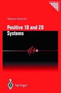 Positive 1d and 2D Systems