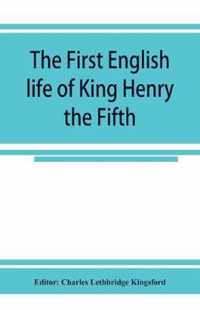 The first English life of King Henry the Fifth