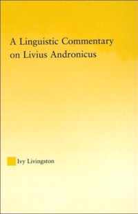 A Linguistic Commentary on Livius Andronicus