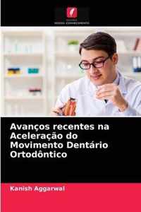 Avancos recentes na Aceleracao do Movimento Dentario Ortodontico