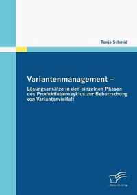 Variantenmanagement - Lösungsansätze in den einzelnen Phasen des Produktlebenszyklus zur Beherrschung von Variantenvielfalt