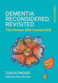 Dementia Reconsidered Revisited: The person still comes first