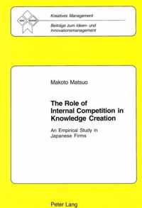 The Role of Internal Competition in Knowledge Creation