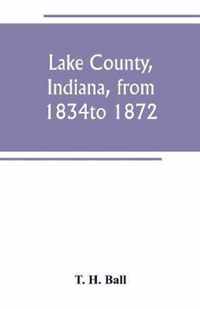 Lake County, Indiana, from 1834 to 1872